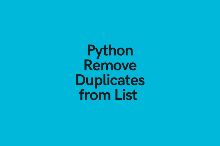 Python Remove Duplicates From A List 7 Ways Datagy