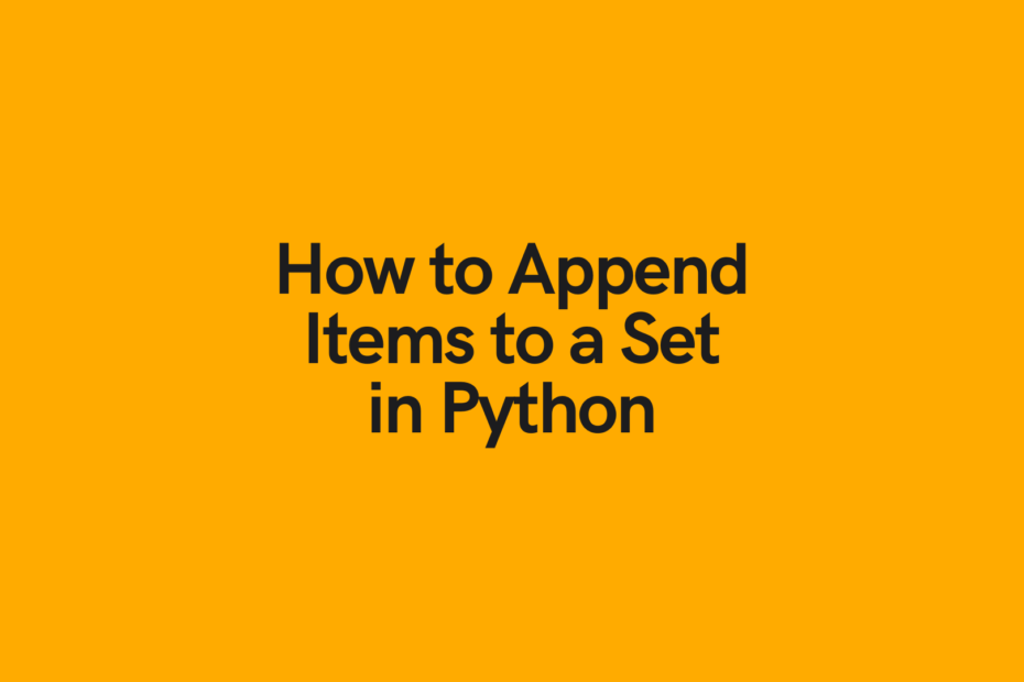How to Append Items to a Set in Python Cover Image