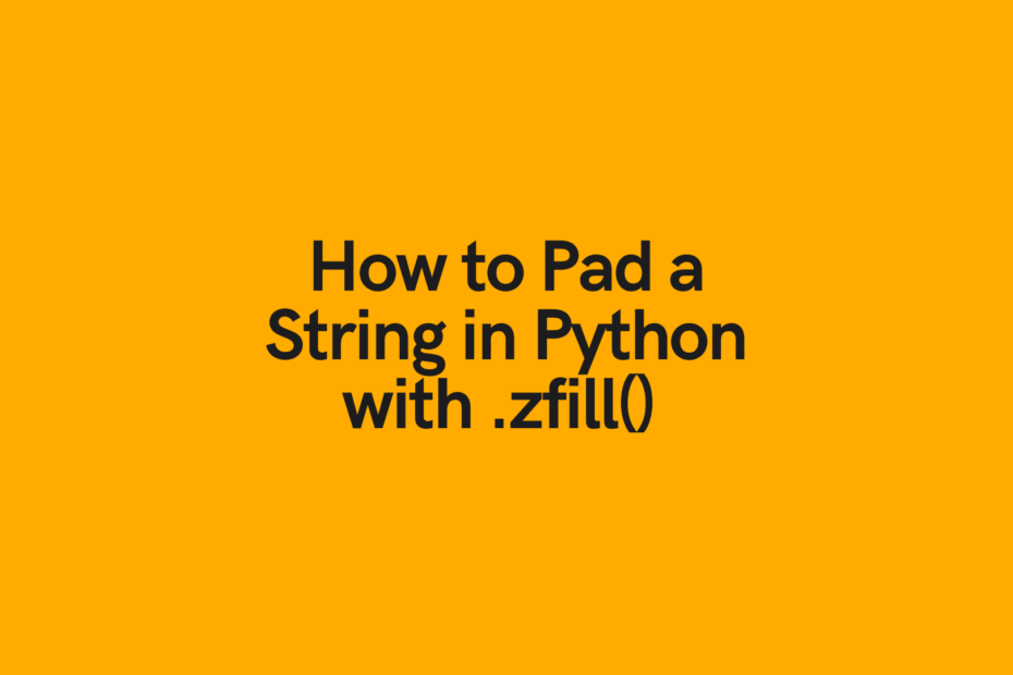 How to Pad a String in Python with zfill Cover Image
