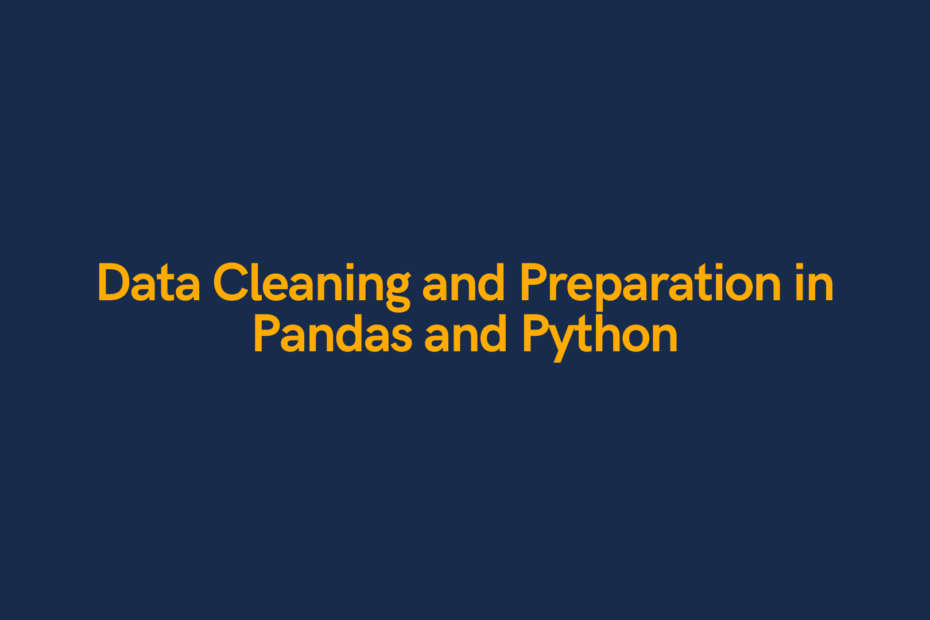 Data Cleaning and Preparation in Pandas and Python Cover Image