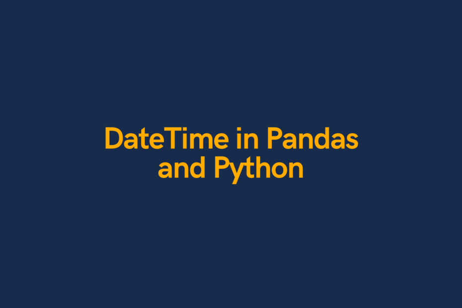 DateTime In Pandas And Python Datagy