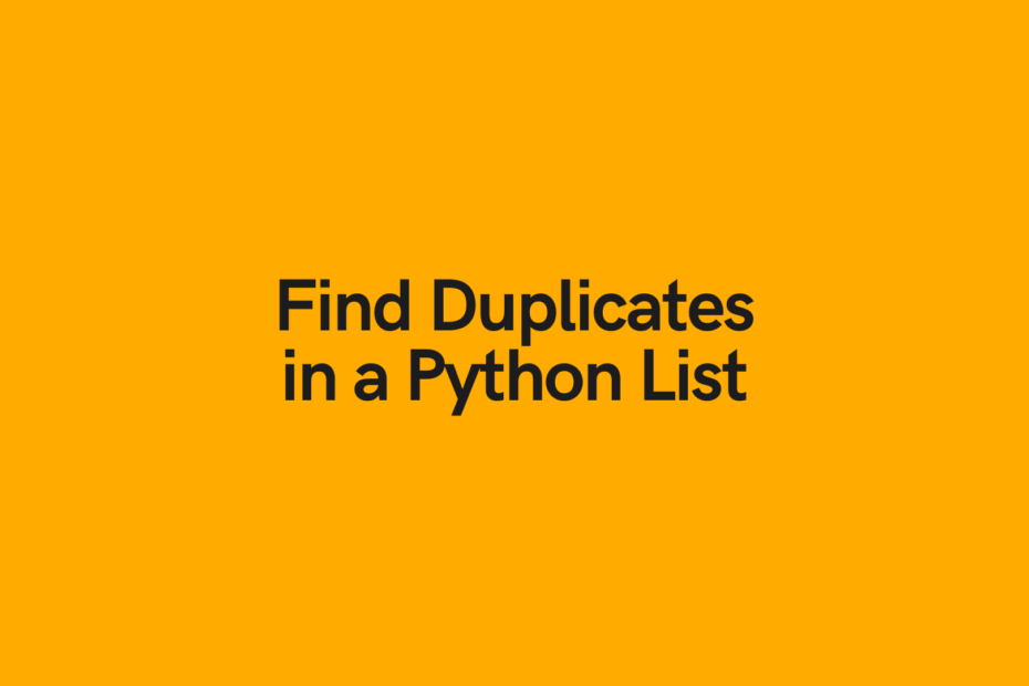 Find Duplicates In A Python List Datagy