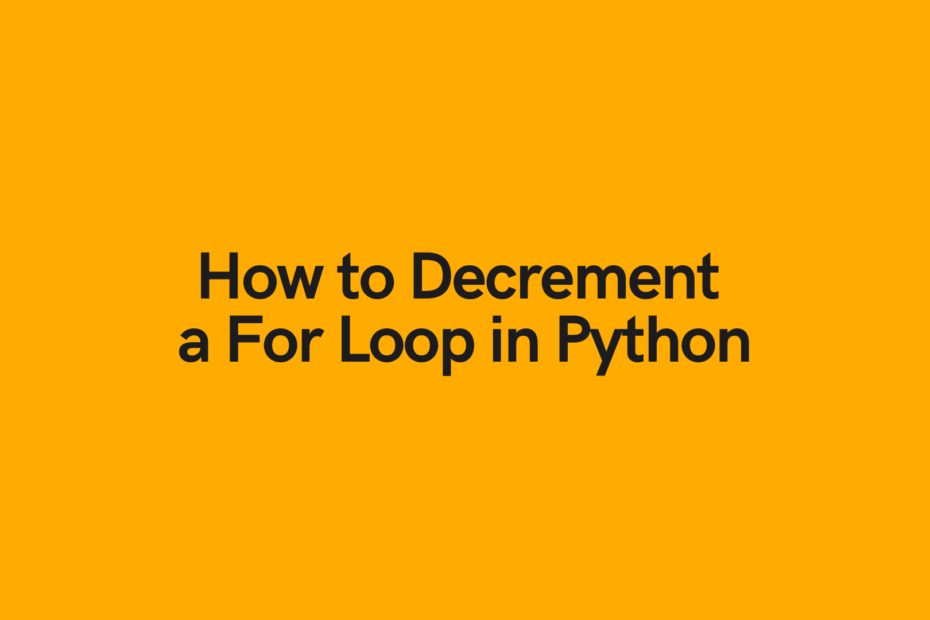 How to Decrement a For Loop in Python Cover Image