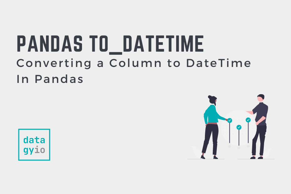 Pandas to_datetime Convert a Column to Date Time Cover Image