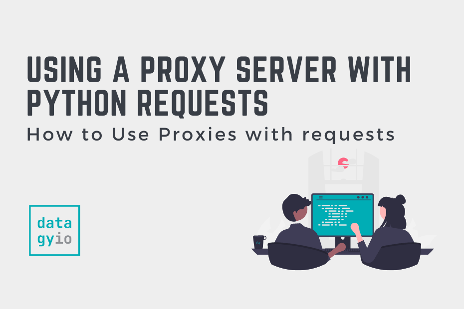 Using a Proxy Server with Python requests Cover image